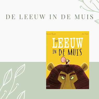 Collectie van lesmaterialen met onderwerp De leeuw in de muis van auteur Nanny Melissa